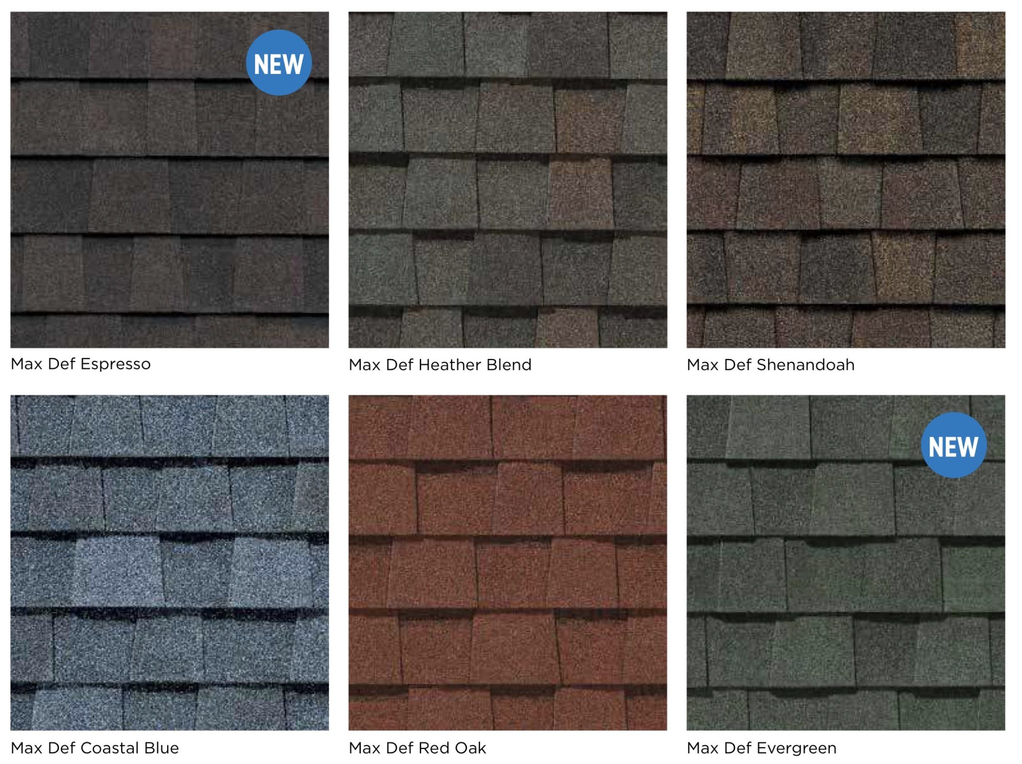 Asphalt shingle color samples in Max Def Espresso, Heather Blend, Shenandoah, Coastal Blue, Red Oak, and Evergreen Six asphalt shingle color samples labeled Max Def Espresso, Max Def Heather Blend, Max Def Shenandoah, Max Def Coastal Blue, Max Def Red Oak, and Max Def Evergreen.